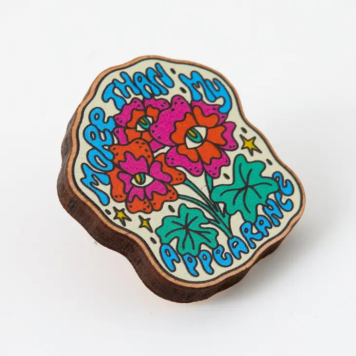 More Than My Appearance Wooden Eco Pin