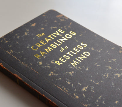 Creative Ramblings of a Restless Mind Journal