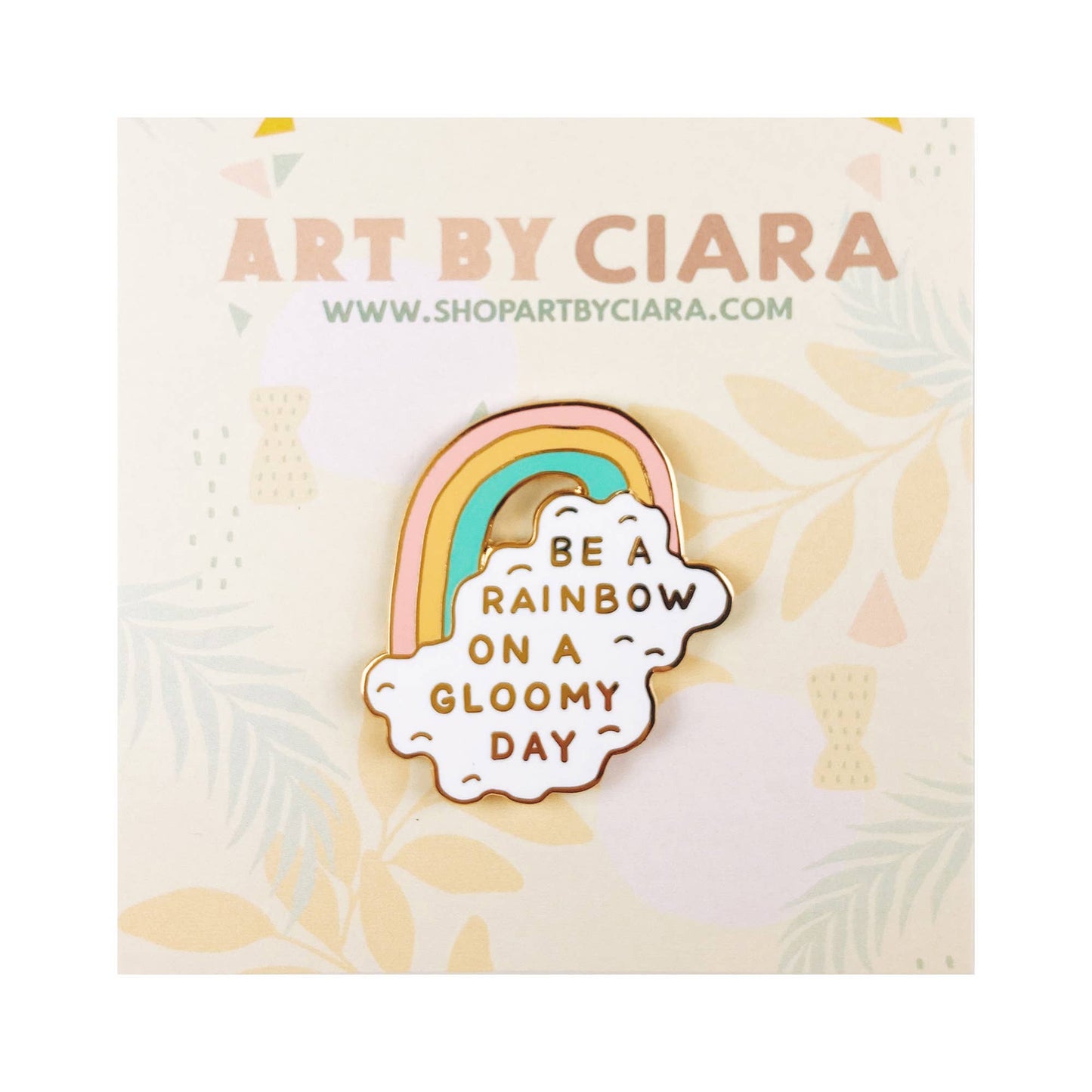 Be a Rainbow Enamel Pin
